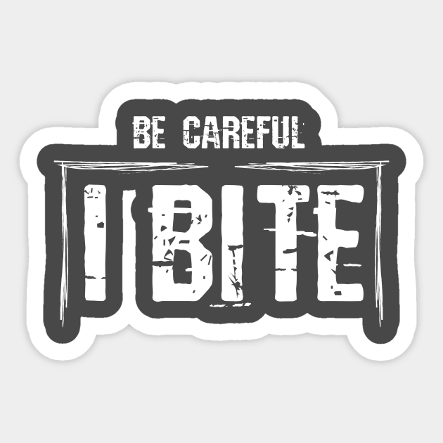 Be careful, i bite , funny ,horror, warning design Sticker by Bazzar Designs